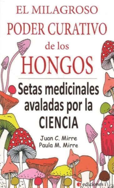 Libro El milagroso Poder Curativo de los Hongos